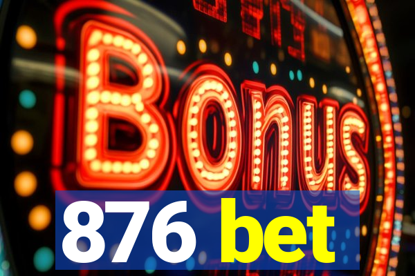 876 bet